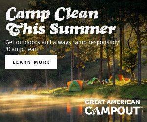 Camp Clean This Summer. Get outdoors and always camp responsibly! #CampClear. Great American Campout